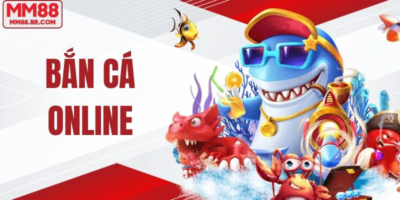 Bắn Cá Online - Game Giải Trí Săn Tiền Thưởng Cực Khủng 2025