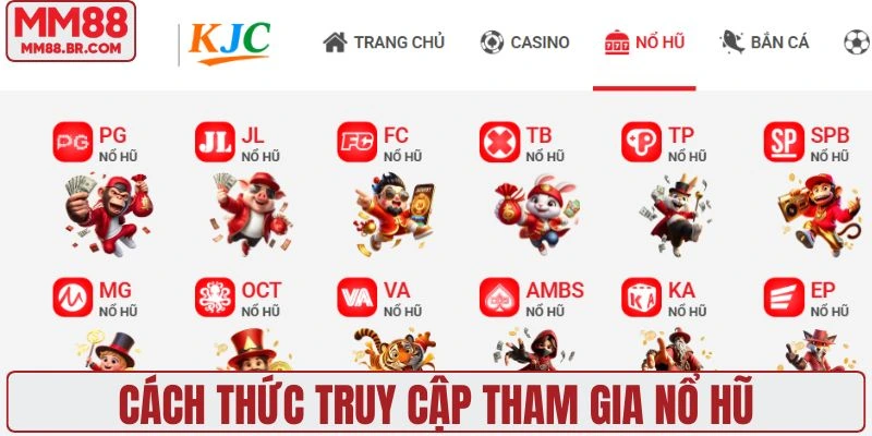 Cách thức truy cập tham gia nổ hũ