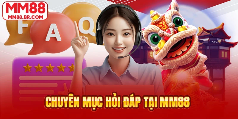 Chuyên mục hỏi đáp tại MM88