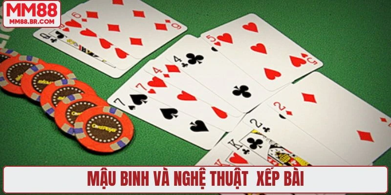 Mậu binh và nghệ thuật xếp bài